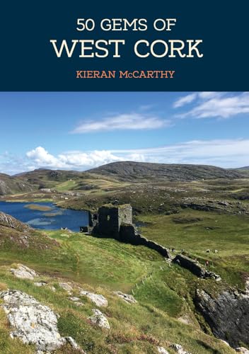 50 Gems of West Cork: The History & Heritage of the Most Iconic Places von Amberley Publishing